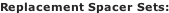 Replacement Spacer Sets: